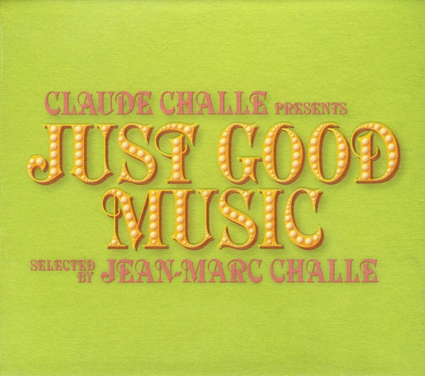 CD.Claude Challe Presents Jean-Marc Challe ‎– Just Good Music  (3CD)